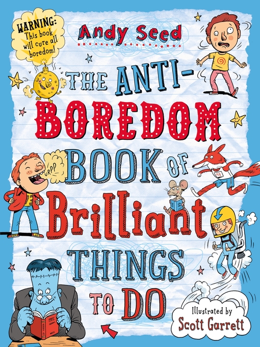 Title details for The Anti-boredom Book of Brilliant Things to Do by Andy Seed - Available